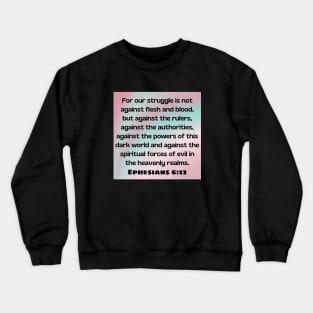 Bible Verse Ephesians 6:12 Crewneck Sweatshirt